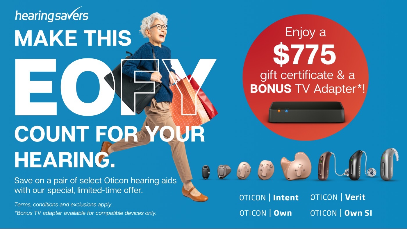 Oticon EOFY 2026 Deal at HEARING SAVERS