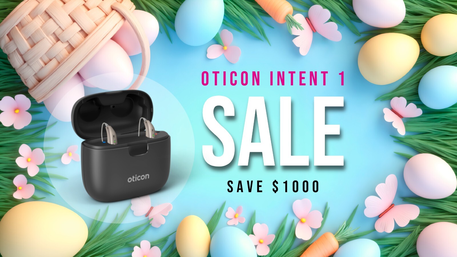 SAVE $1000 on top-range Oticon Intent 1 at HEARING SAVERS