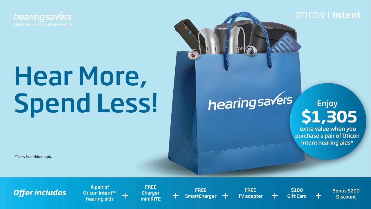 Hear More, Spend Less - Oticon Intent $1305 EOFY Offer at HEARING SAVERS Hear More, Spend Less - Oticon Intent $1305 EOFY Offer at HEARING SAVERS