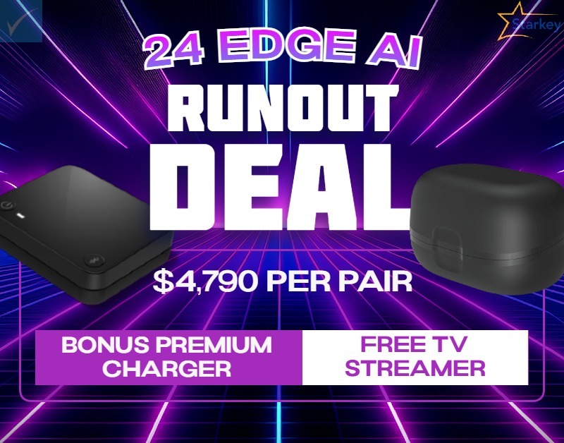 Starkey Edge AI 24 hearing aids - Run Out Sale at HEARING SAVERS